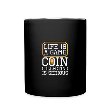 Coin collectors collect coins - Full Colour Mug - black - Front