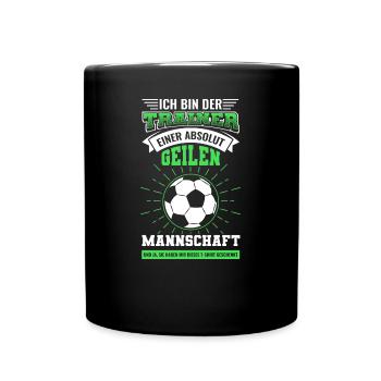 Fußballtrainer Trainer Mannschaft Spruch - Tasse einfarbig - Schwarz - Vorne