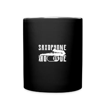 Lustige Sprüche Saxophon - Tasse einfarbig - Schwarz - Vorne