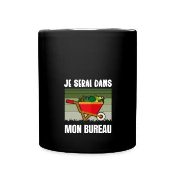 je serai dans mon bureau - Mug uni - noir - Devant