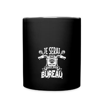je serai dans mon bureau - Mug uni - noir - Devant