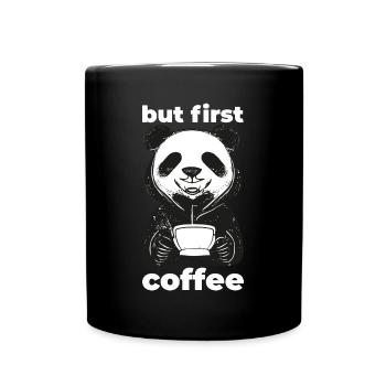 But first Coffee - Lustiger Panda mit Kaffee - Tasse einfarbig - Schwarz - Vorne