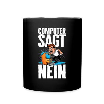 Computer sagt nein! Lustiger Serien Fan - Tasse einfarbig - Schwarz - Vorne