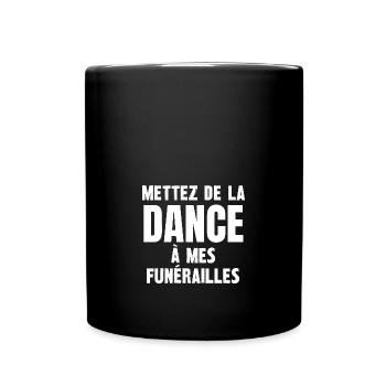 mettez de la dance mes funérailles - Mug uni - noir - Devant