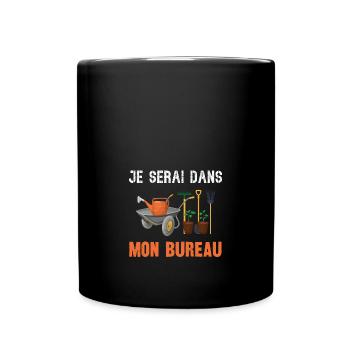 je serai dans mon bureau - Mug uni - noir - Devant