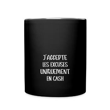 j'accepte les excuses uniquement en cash - Mug uni - noir - Devant