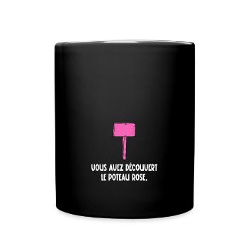 vous avez découvert le poteau rose - Mug uni - noir - Devant