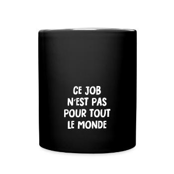 ce job n'est pas pour tout le monde - Mug uni - noir - Devant