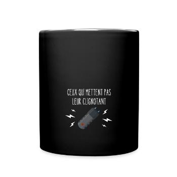 ceux qui mettent pas leur clignotant - Mug uni - noir - Devant
