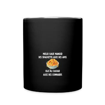 mieux vaut manger des spaghettis avec des amis - Mug uni - noir - Devant