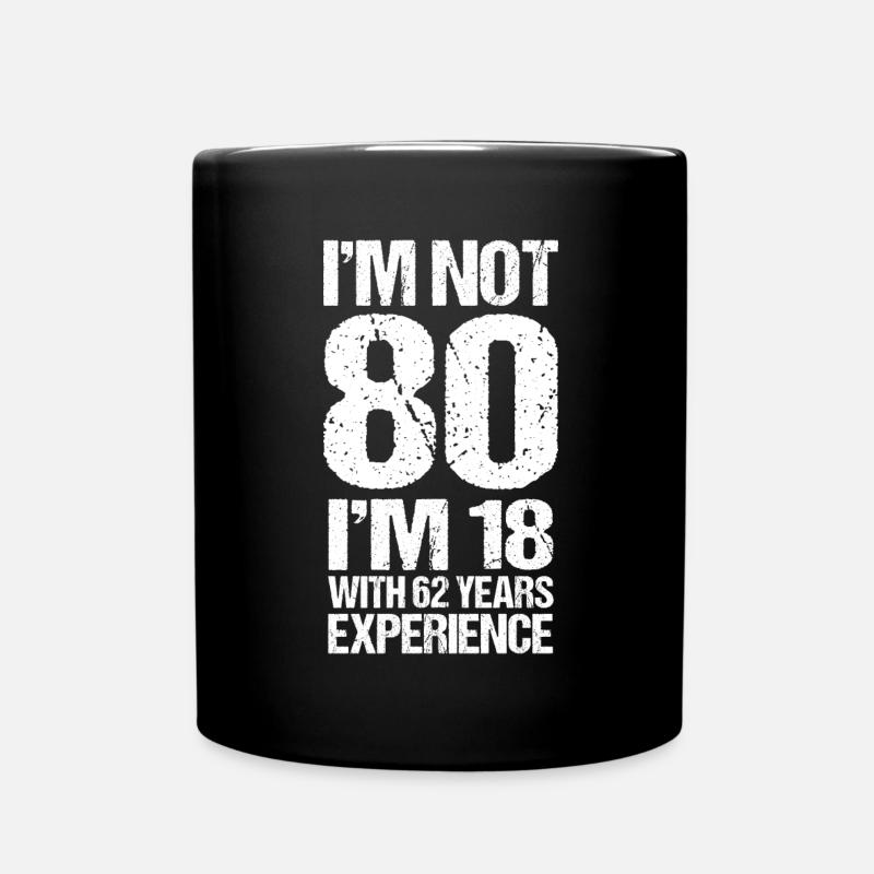 Je n'ai pas 80 ans, j'ai 18 ans et 62 ans d'expérience - Mug uni - noir
