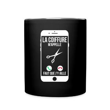 La coiffure m'appelle - Faut que j'y aille - Mug uni - noir - Devant