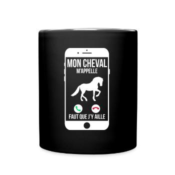 Mon cheval m'appelle - Faut que j'y aille - Mug uni - noir - Devant
