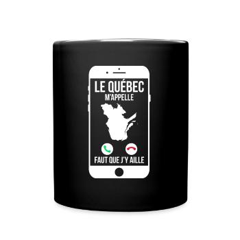 Le Québec m'appelle - Faut que j'y aille - Mug uni - noir - Devant
