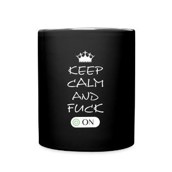Keep Calm and Fuck On - Tasse einfarbig - Schwarz - Vorne
