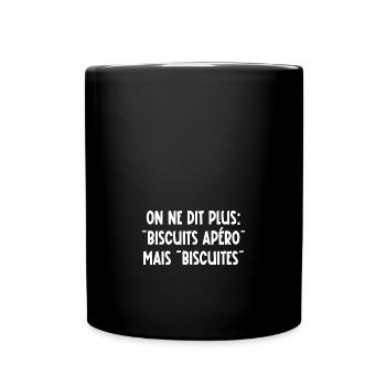 on ne dit plus biscuits apéro mais biscuites - Mug uni - noir - Devant