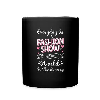 Fashion Fashion Fashion Queen Fashion Show - Full Colour Mug - black - Front