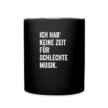 Lustiges Musik Fan Geschenk Musiker Spruch witzig - Tasse einfarbig - Schwarz - Vorne