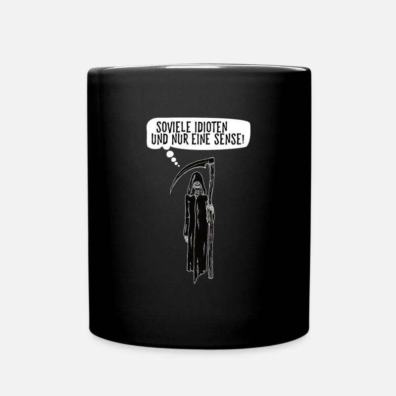 Soviele Idioten und nur eine Sense Sensenmann - Tasse einfarbig - Schwarz