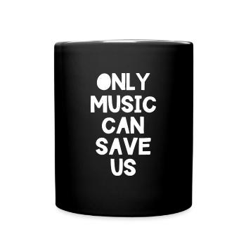 Only Music can Save us - Tasse einfarbig - Schwarz - Vorne