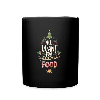 All I want for Christmas is food - Full Colour Mug - black - Front