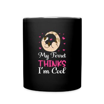 My Ferret Thinks I'm Cool Funny Ferret - Tasse einfarbig - Schwarz - Vorne