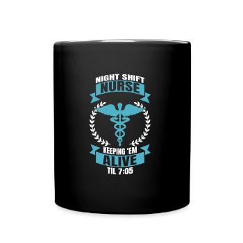 Nurses Night Shift Nurse Nursing - Full Colour Mug - black - Front