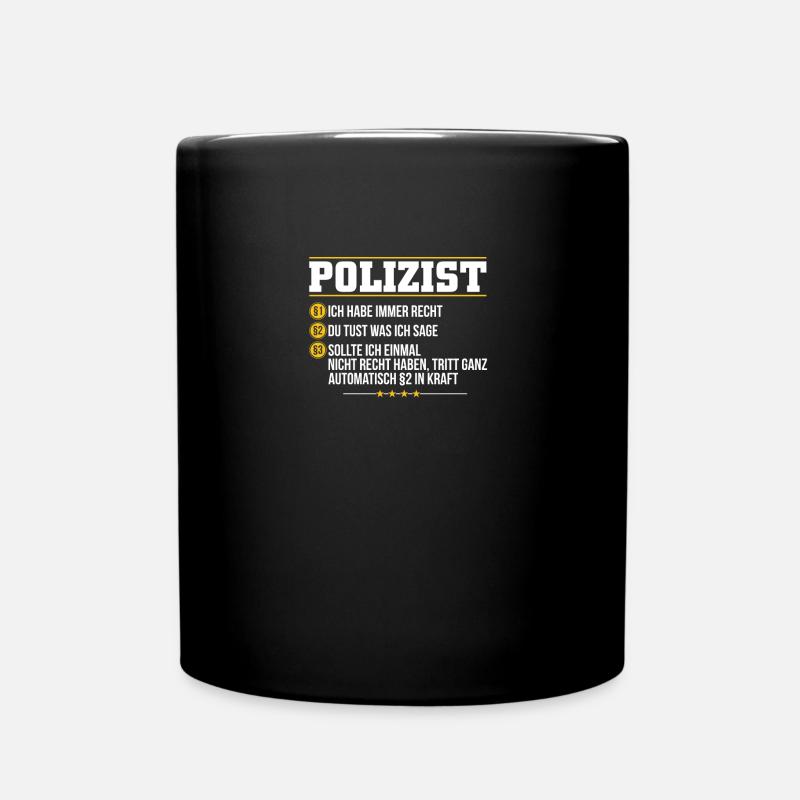 Witziger Polizei Spruch Polizist Polizeibeamter - Tasse einfarbig - Schwarz