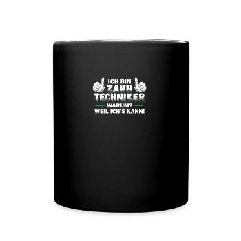 Zahntechnik lustiger Zahntechniker Spruch - Tasse einfarbig - Schwarz - Vorne