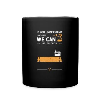 If You Understand 18436572 We Ca... - Full Colour Mug - black - Front
