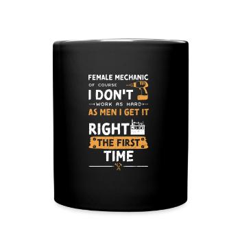 Female Mechanic Of Course I Don'... - Full Colour Mug - black - Front