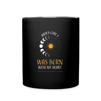 Aries Girl I Was Born With My He... - Full Colour Mug - black - Front