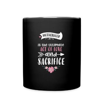 Motherhood is the ultimate act o... - Tasse einfarbig - Schwarz - Vorne