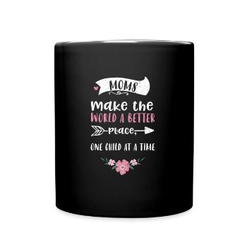 Moms make the world a better pla... - Full Colour Mug - black - Front