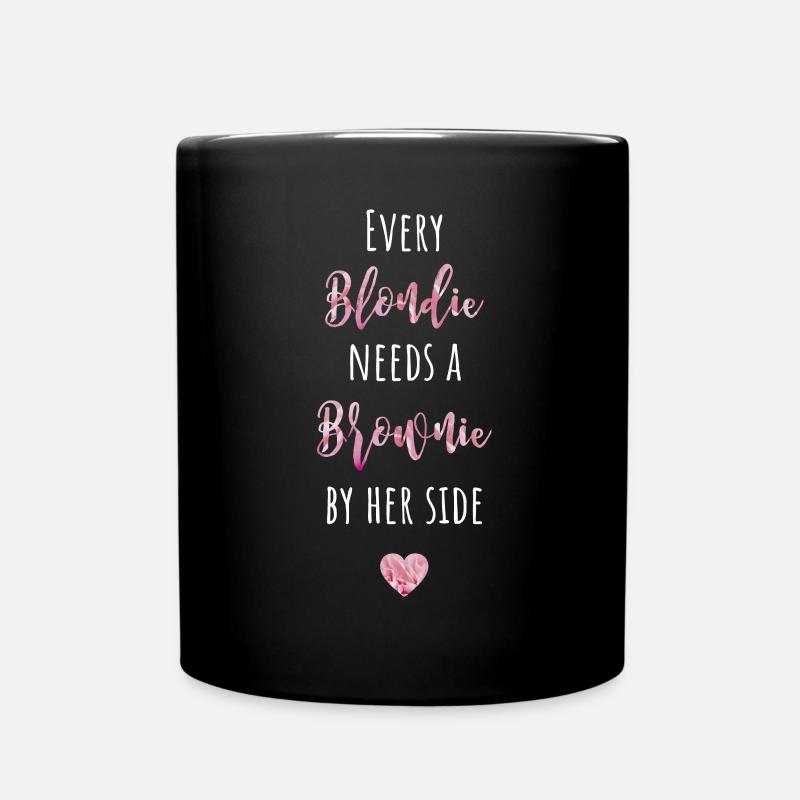 Every Blondie needs a Brownie by her side - Tasse einfarbig - Schwarz