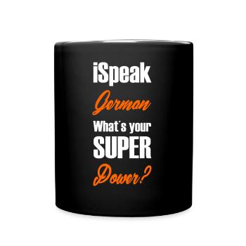 I speak German whats your super power 4- Deutsch - Tasse einfarbig - Schwarz - Vorne