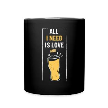 ALL I NEED IS LOVE and Beer or Limo - Tasse einfarbig - Schwarz - Vorne