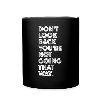 Ne regardez pas en arrière, dans le mauvais sens | dictons drôles - Mug uni - noir - Devant
