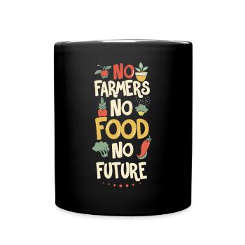 No Farmers No Food No Future Farmer Farmer - Full Colour Mug - black - Front