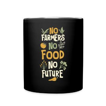 No Farmers No Food No Future Farmer Farmer - Full Colour Mug - black - Front