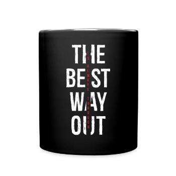 the best way out is always though - Full Colour Mug - black - Front