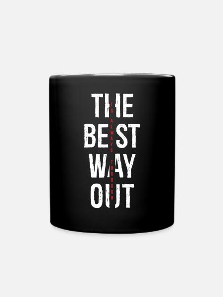 the best way out is always though - Full Colour Mug - black