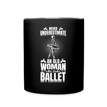 Ne sous-estimez jamais une vieille danseuse de ballet - Mug uni - noir - Devant