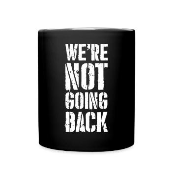 Nous ne reviendrons pas en arrière - Mug uni - noir - Devant