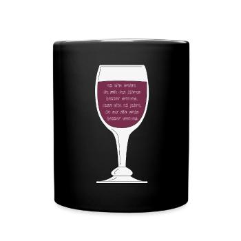 Es gibt Weine die mit den Jahren - Tasse einfarbig - Schwarz - Vorne