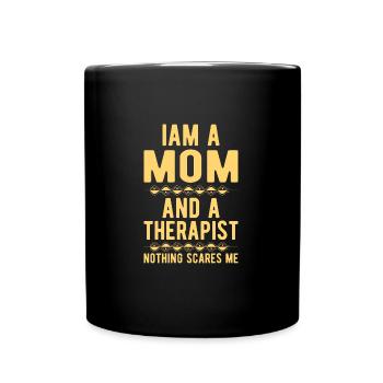 Mom Therapist : Iam a Mom and a Therapist - Tasse einfarbig - Schwarz - Vorne