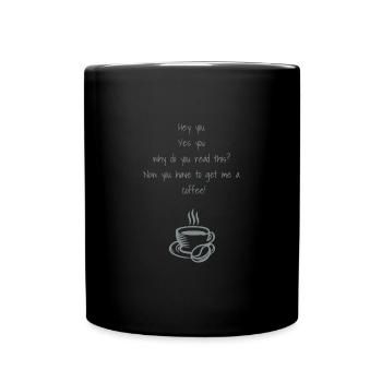 Hol mir Kaffee - Tasse einfarbig - Schwarz - Vorne