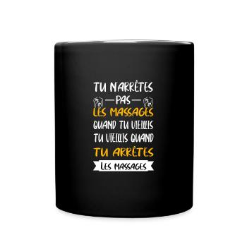 Tu n arrêtes pas les massages quand tu vieillis - Mug uni - noir - Devant