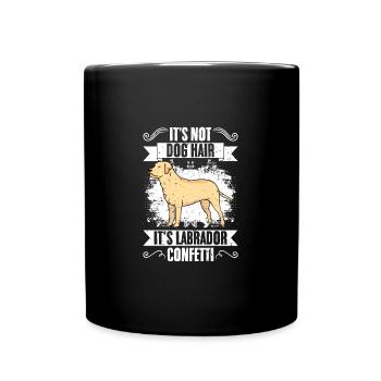 It's Not Dog Hair It's Labrador Confetti Funny Dog - Tasse einfarbig - Schwarz - Vorne