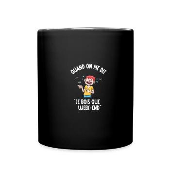 je bois que le week-end - Mug uni - noir - Devant